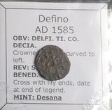 #N772# Italian medieval coin issued under Defino of Desana, 1585 AD